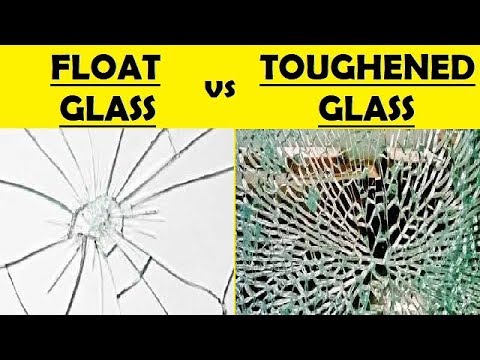 Difference between Float glass and Toughened