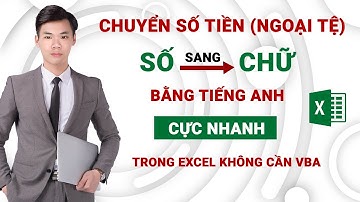 Cách chuyển số tiền (ngoại tệ) từ Số sang Chữ bằng Tiếng Anh cực nhanh trong EXCEL