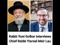 Rabbi Yoni Golker interviews Chief Rabbi Yisroel Meir Lau