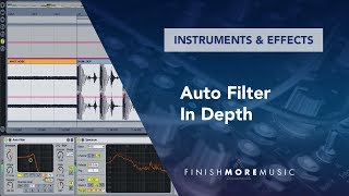 Ableton Workflow Tutorial - Auto Filter in Depth