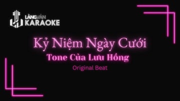 KARAOKE | Kỷ Niệm Ngày Cưới | TONE NỮ | CA SI | Official Làng Văn