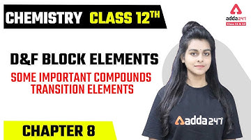 Class 12 Chemistry D And F Block Elements | Some Important Compounds Transition Elements  | NCERT