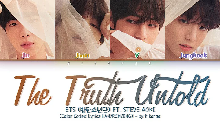 BTS (방탄소년단) – The Truth Untold (전하지 못한 진심) (Feat. Steve Aoki) Color Coded Lyrics HAN/ROM/ENG