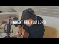 Great Are You Lord Songs From Home mp3
