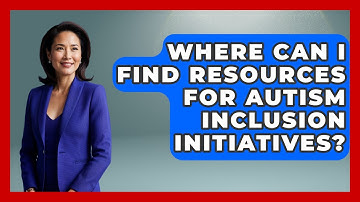 Where Can I Find Resources For Autism Inclusion Initiatives? - Answers About Autism