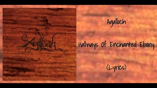 Agalloch - Hallways Of Enchanted Ebony (Lyrics)