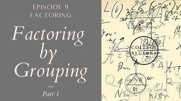 College Algebra - Factoring by Grouping - Part 1