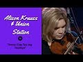 Alison Krauss &amp; Union Station — &quot;Every Time You Say Goodbye&quot; — Live | 2003