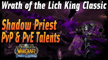 WotLK Shadow Priest Talents for PvP and PvE
