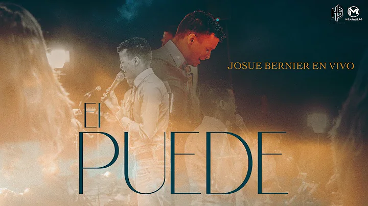 El Puede (En Vivo) | Josue Bernier [Video Oficial]