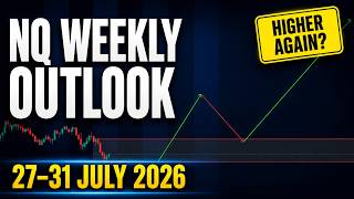 NQ Weekly Outlook: Higher Again | 27–31 July 2026