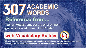 307 Academic Words Ref from "Johan Rockström: Let the environment guide our development | TED Talk"