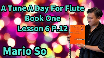 A Tune A Day For Flute Book One Lesson 6 P.12, 80 with Metronome by So Ka Hing Mario 蘇家慶