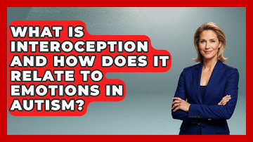 What Is Interoception And How Does It Relate To Emotions In Autism? - Answers About Autism