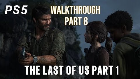 The Last Of Us Part 1 Walkthrough | Grounded Difficulty | No commentary - Part 8