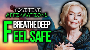 Louise Hay - Affirmations to Overcome Fear and Anxiety