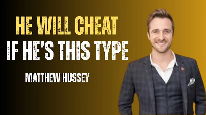 These Types of Men Always Cheat | 6 Red Flags You Must Know – Matthew Hussey