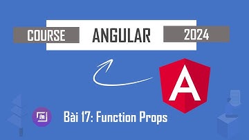 Tự Học Angular 18 #17 - Function Props