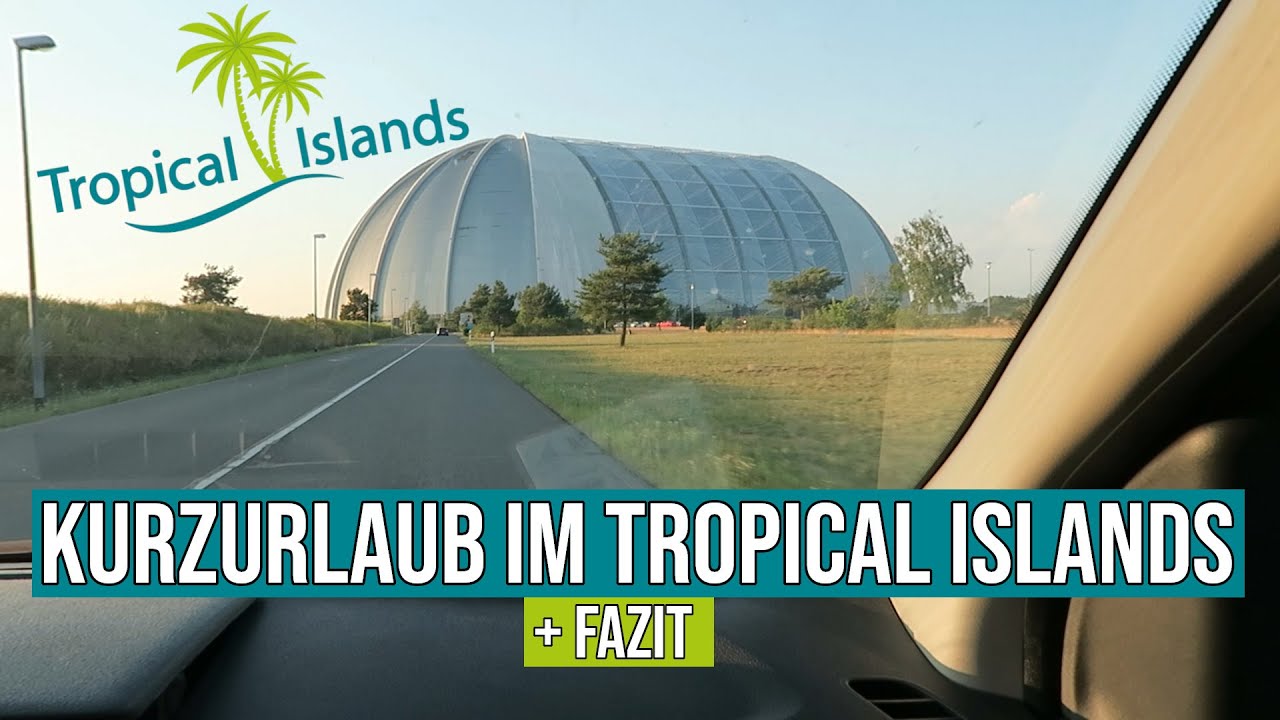 Unser Kurzurlaub im TROPICAL ISLANDS | Familienurlaub Juli 2021 | Inkl. Fazit | Das sind WIR