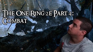 The One Ring 2e Part 4: Combat