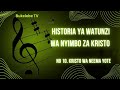HISTORIA YA WATUNZI WA NYIMBO ZA KRISTO WIMBO NO 10 KRISTO WA NEEMA YOTE
