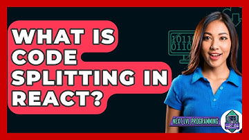 What Is Code Splitting In React? - Next LVL Programming