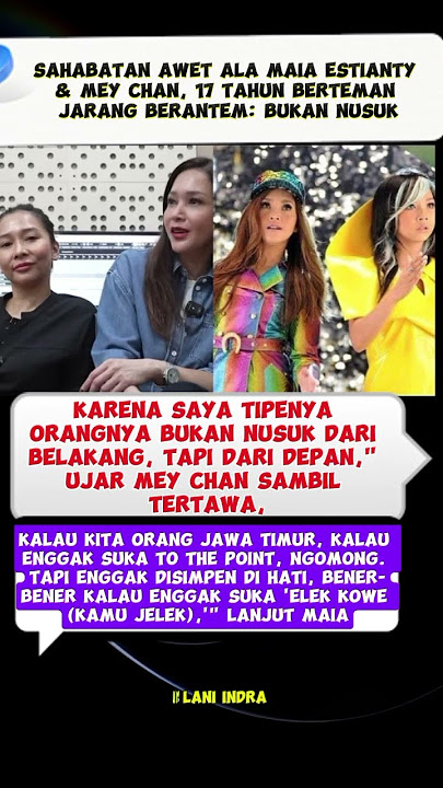 Sahabatan Awet Maia Estianty & Mey Chan 17 Tahun Berteman Jarang Berantem: Bukan Nusuk #maiaestianty