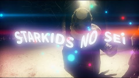 STARKIDS - STARKIDS NO SEI ft. SERI (Official Music Video)