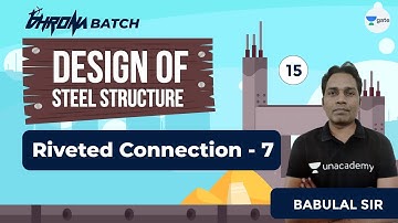 Design of Steel Structure | Riveted Connection - 7 | Lec - 15 | GATE Civil Engineering Exam