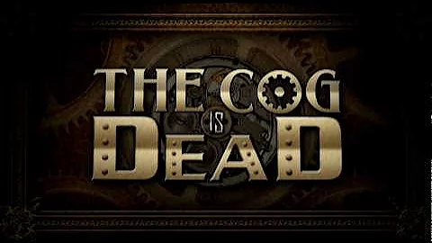 The Cog is Dead - "The Death of the Cog"