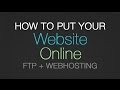 How to put your website online - how to FTP to a domain & upload files to a webhost