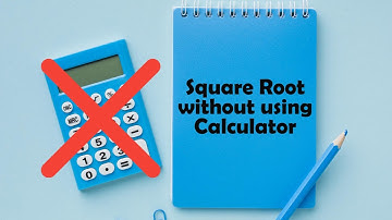 How to take square root without using calculator?