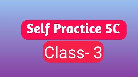 Self Practice 5C || Class- 3 || By- Deepak Sir || VBSS