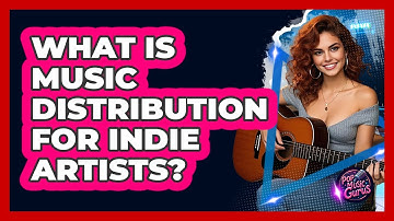 What Is Music Distribution For Indie Artists? - Pop Music Gurus