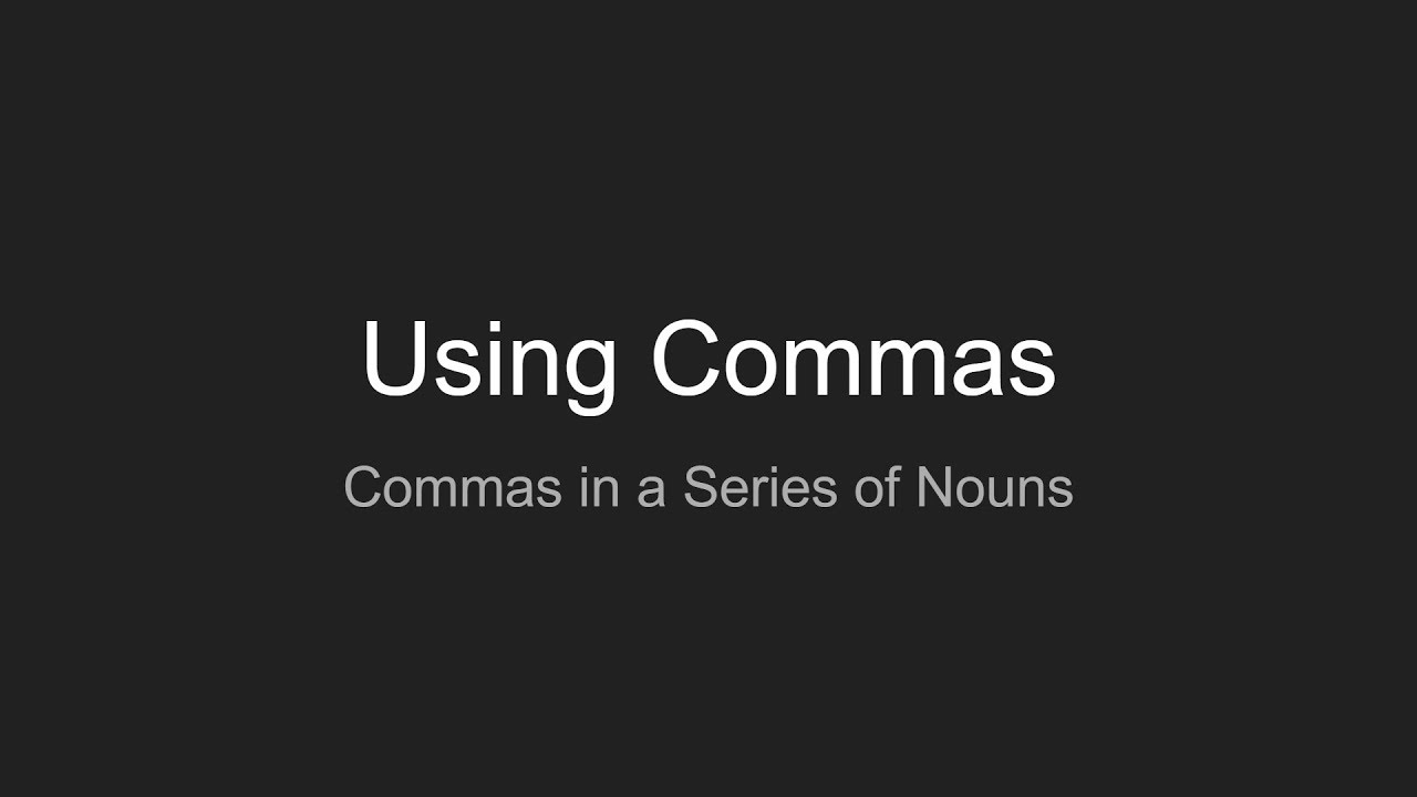 using-commas-in-a-series-of-nouns-youtube