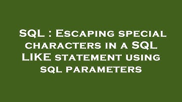 SQL : Escaping special characters in a SQL LIKE statement using sql parameters