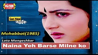 Video thumbnail of "Naina Yeh Barse Milne ko Tarse ((Heera Jhankar)) Mohabbat(1985))_with GEET MAHAL"