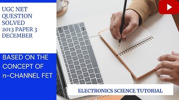 Lecture-121 UGC Net 2013 December Paper 3 Question Paper Solution. Electronics Science.