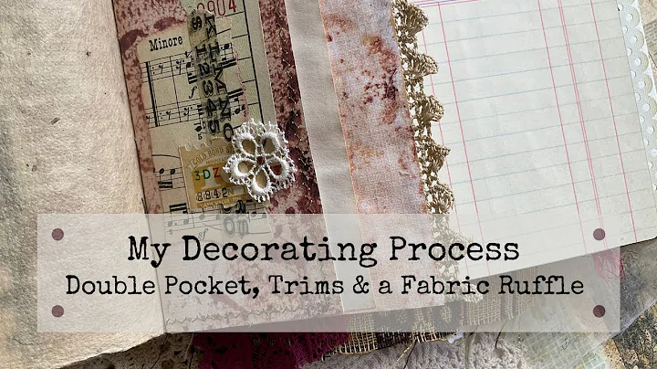 My Decorating Process | Nouveau Fairy Journal | A Double Pocket, Trims and a Fabric Ruffle