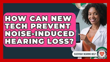 How Can New Tech Prevent Noise-Induced Hearing Loss? - Everyday Hearing Help