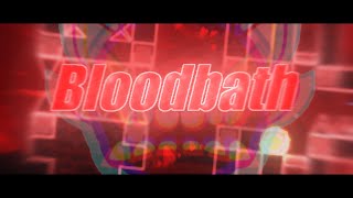 Bloodbath (Extreme Demon) 100% by Riot and more || Geometry Dash