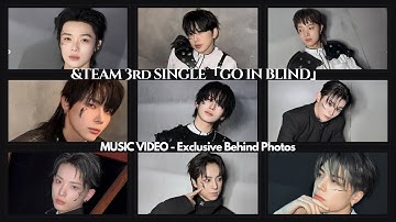 [MUST WATCH] &TEAM ~ 3rd SINGLE「GO IN BLIND」Music Video Behind Photos (B & W Version) #andteam #luné