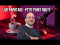 LIVE PAPOTAGE : Petit point route sur le matos en test