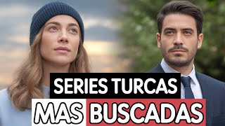 LAS SERIES TURCAS EN ESPAÑOL MÁS BUSCADAS