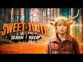 RECAP | Sweet Tooth - Season 1