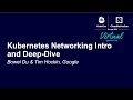 Kubernetes Networking Intro and Deep-Dive - Bowei Du & Tim Hockin, Google
