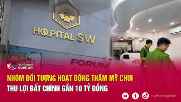Nhóm đối tượng hoạt động thẩm mỹ chui, thu lợi bất chính gần 10 tỷ đồng
