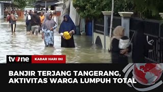 Diguyur Hujan Deras, Ratusan Rumah di Tangerang Terendam Banjir | Kabar Hari Ini tvOne