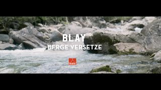 BLAY (Bligg &amp; Marc Sway) - Berge versetze (Official Video)