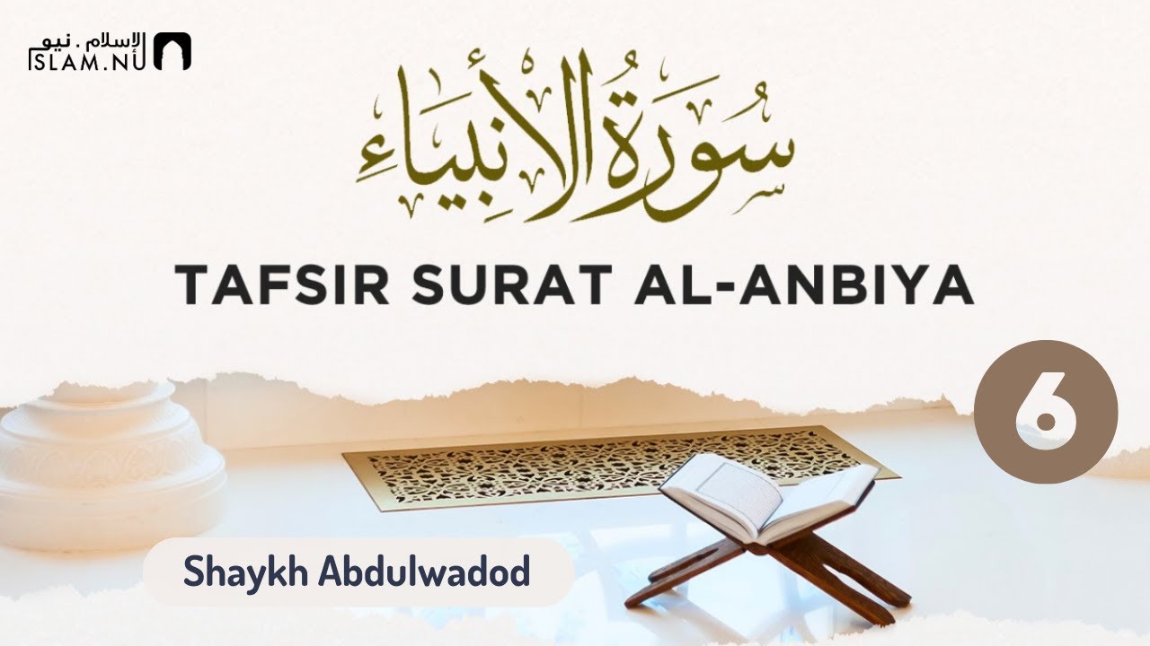 Tafsir på Surat Al-Anbiya | del 6